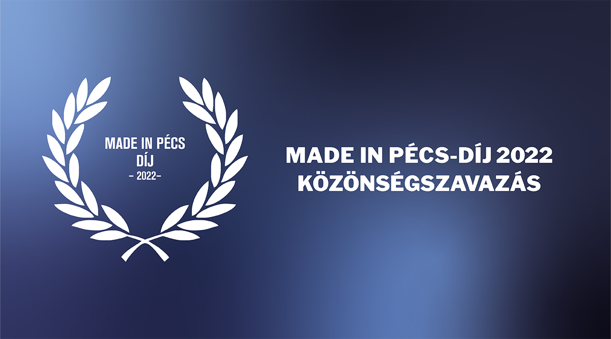 Made in Pécs-díj 2022 – Közönségszavazás